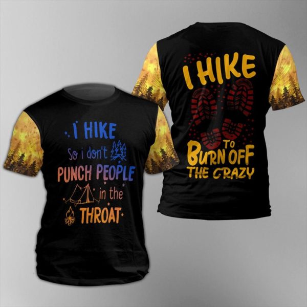 I Hike So I Don't Punch People In The Throat 3D Hoodie, 3D T Shirt Apparel