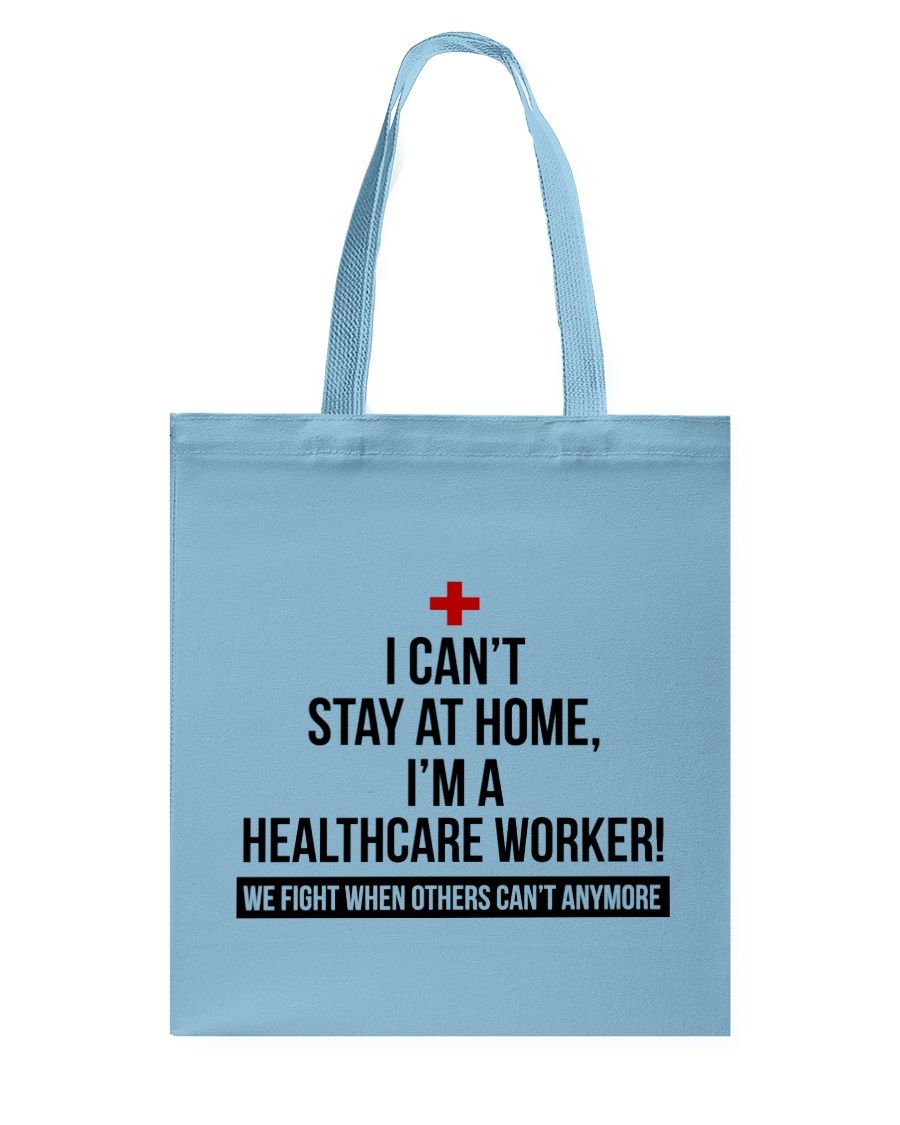 I Can't Stay At Home I'm A Healthcare Worker Shirt Apparel I Can't Stay At Home I'm A Healthcare Worker Shirt Apparel