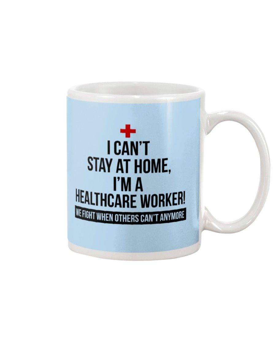 I Can't Stay At Home I'm A Healthcare Worker Shirt Apparel I Can't Stay At Home I'm A Healthcare Worker Shirt Apparel