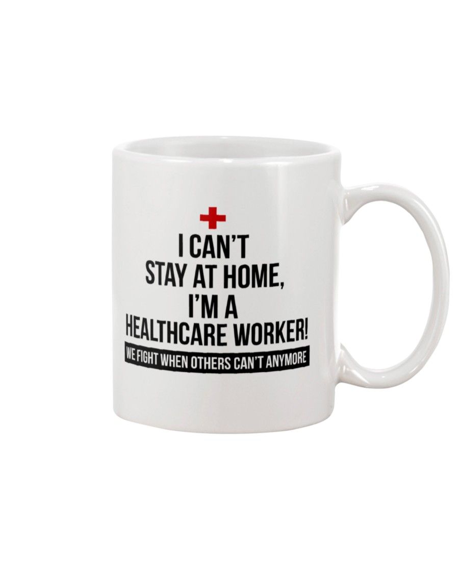 I Can't Stay At Home I'm A Healthcare Worker Shirt Apparel I Can't Stay At Home I'm A Healthcare Worker Shirt Apparel