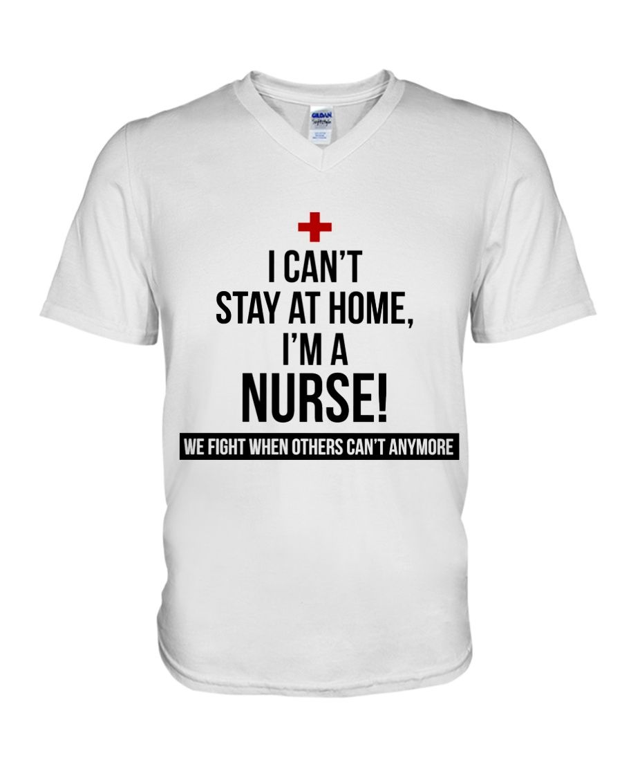 I Can't Stay At Home I'm A Nurse Shirt Apparel I Can't Stay At Home I'm A Nurse Shirt Apparel
