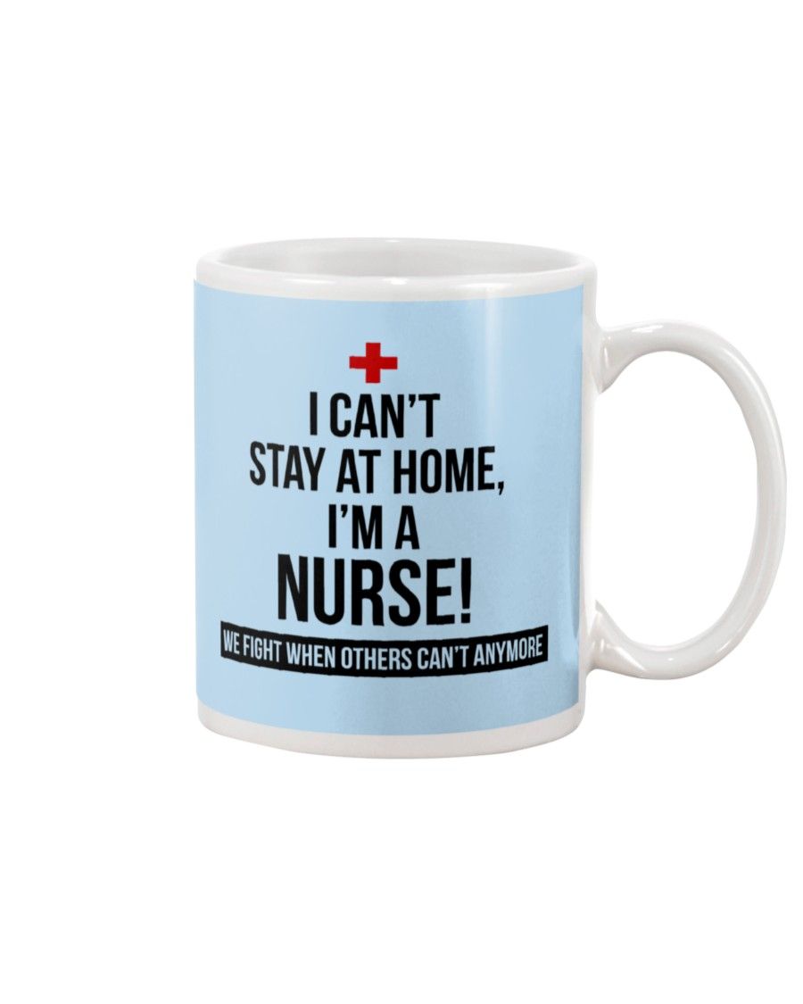 I Can't Stay At Home I'm A Nurse Shirt Apparel I Can't Stay At Home I'm A Nurse Shirt Apparel