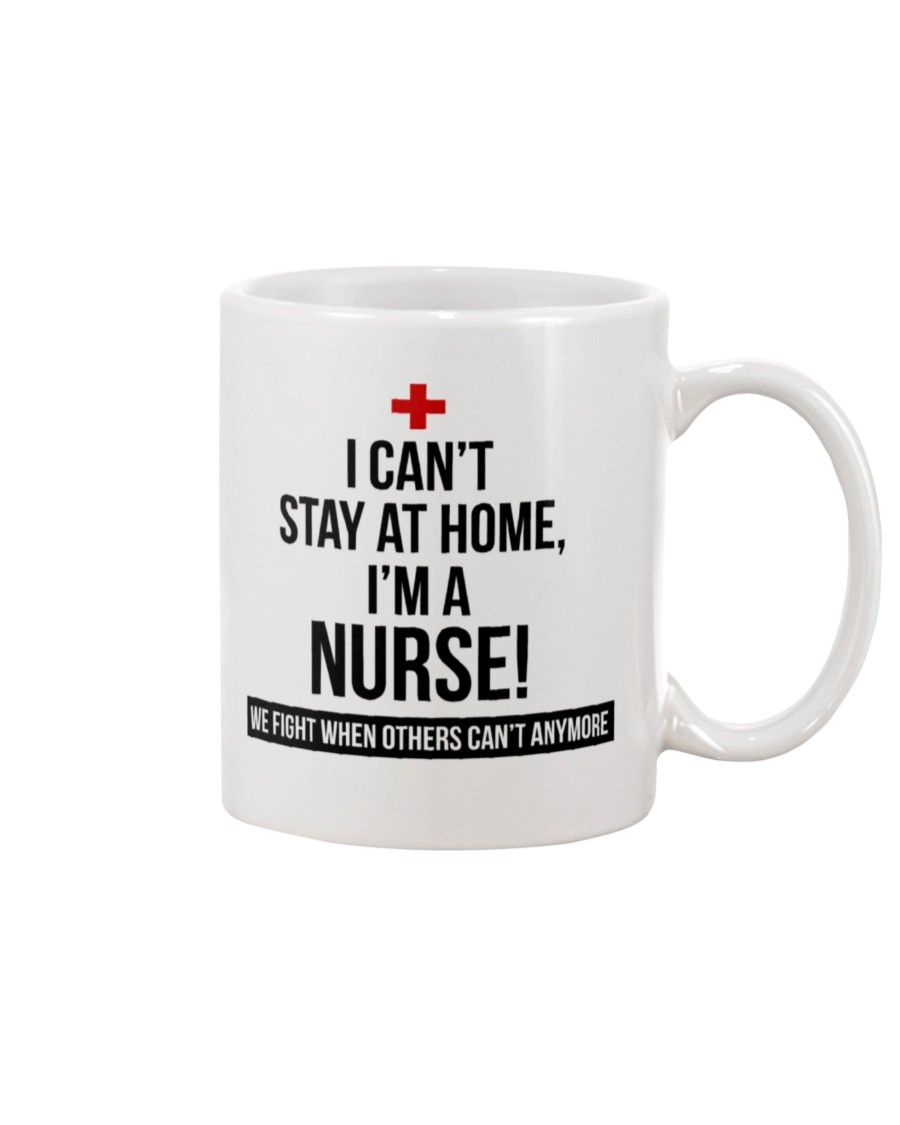 I Can't Stay At Home I'm A Nurse Shirt Apparel I Can't Stay At Home I'm A Nurse Shirt Apparel
