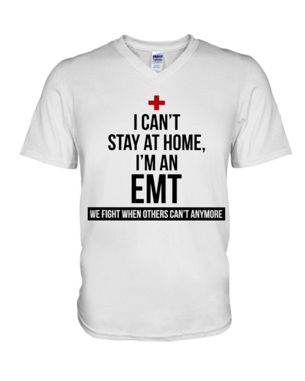 I Can't Stay At Home I'm A EMT Shirt Apparel