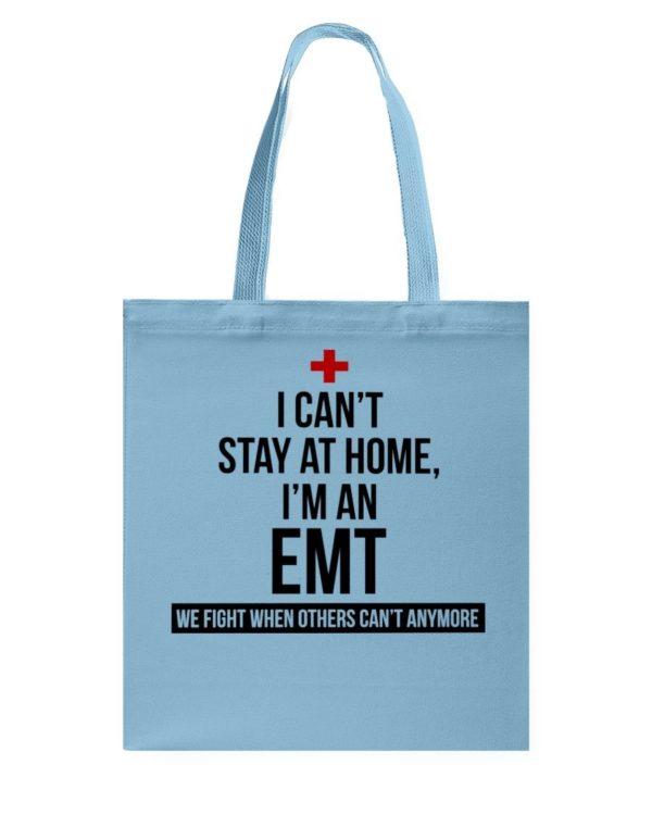 I Can't Stay At Home I'm A EMT Shirt Apparel