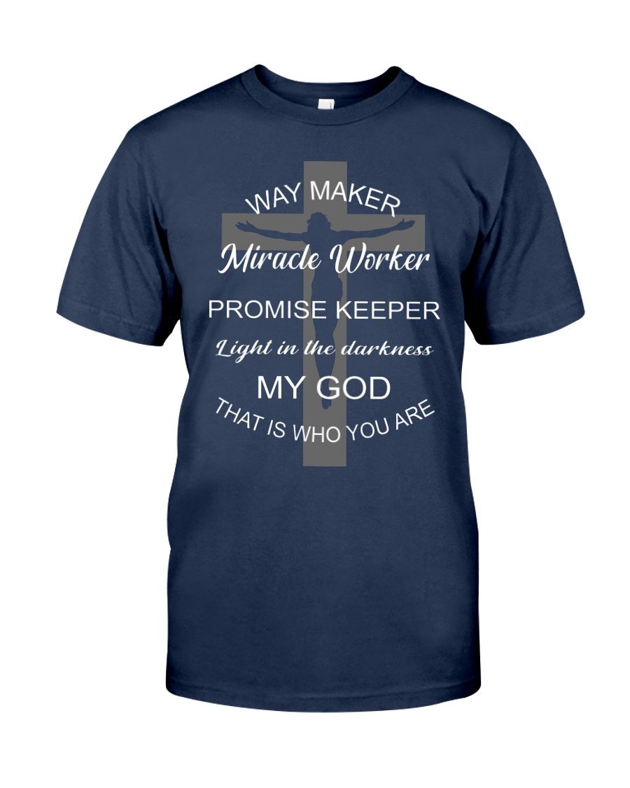 Way Maker Miracle Worker Promise Keeper Light In The Darkness Shirt Apparel Way Maker Miracle Worker Promise Keeper Light In The Darkness Shirt Apparel