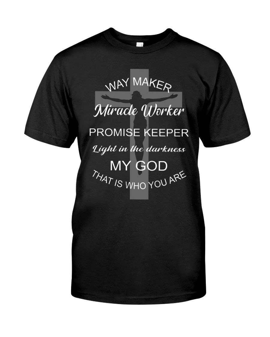 Way Maker Miracle Worker Promise Keeper Light In The Darkness Shirt Apparel Way Maker Miracle Worker Promise Keeper Light In The Darkness Shirt Apparel