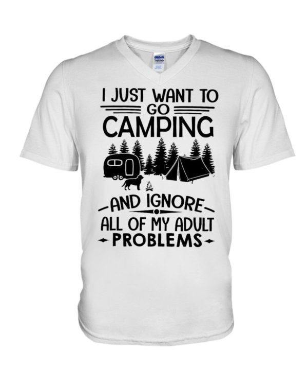 I Just Want To Go Camping And Ignore All Of My Adult Problems Shirt Apparel