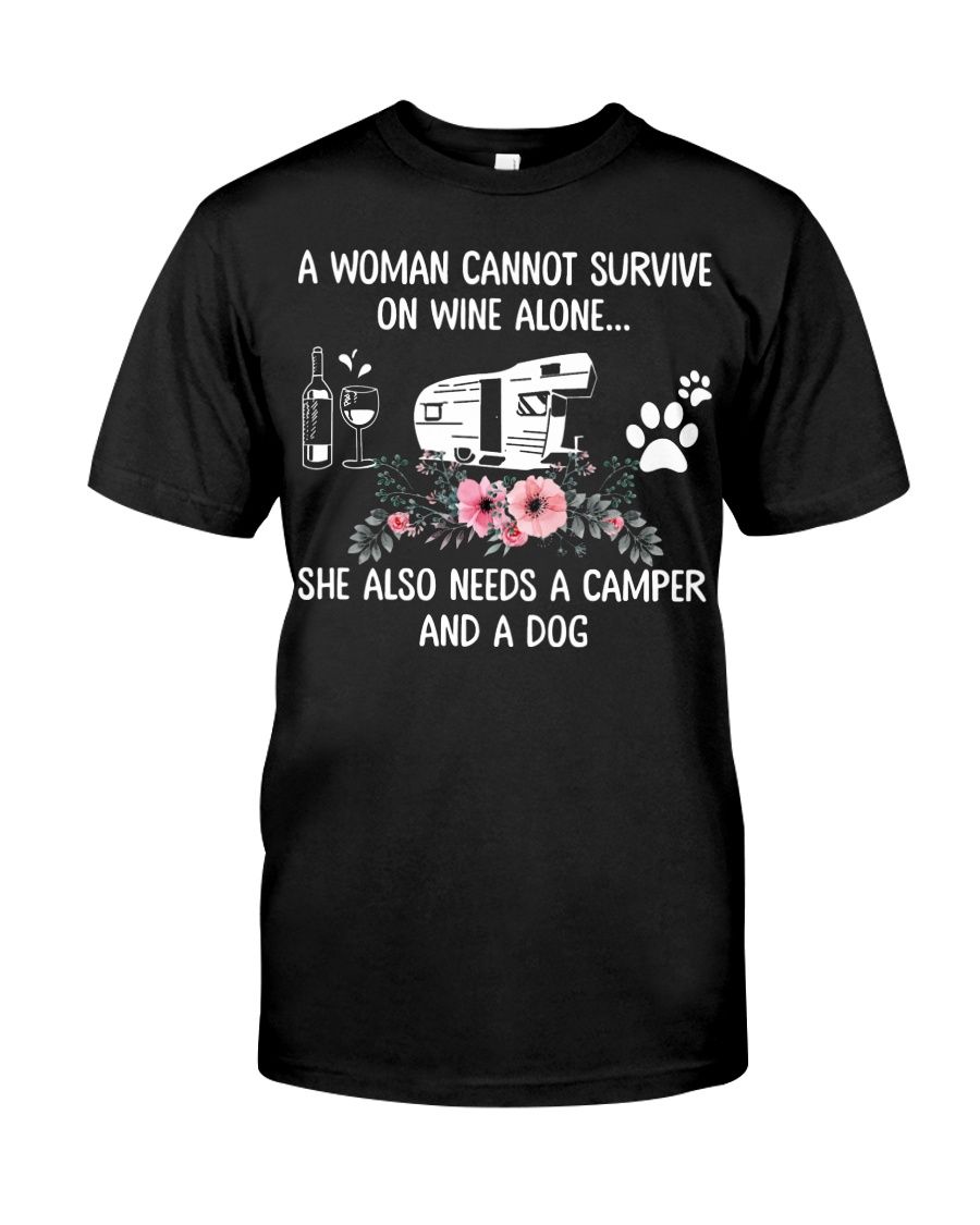 A Woman Cannot Survive On Wine Alone She Also Needs A Camper And A Dog Shirt Apparel A Woman Cannot Survive On Wine Alone She Also Needs A Camper And A Dog Shirt Apparel