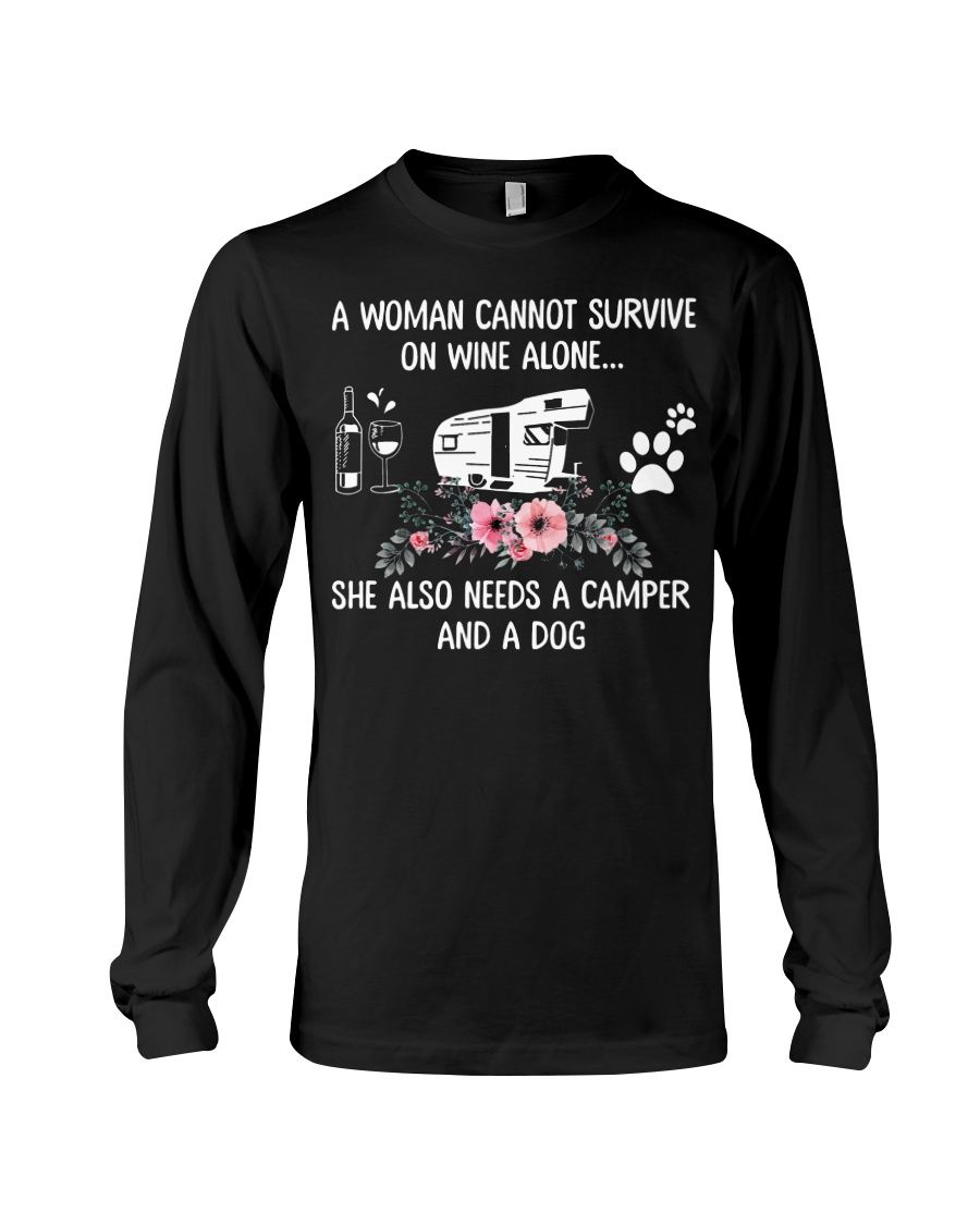 A Woman Cannot Survive On Wine Alone She Also Needs A Camper And A Dog Shirt Apparel A Woman Cannot Survive On Wine Alone She Also Needs A Camper And A Dog Shirt Apparel