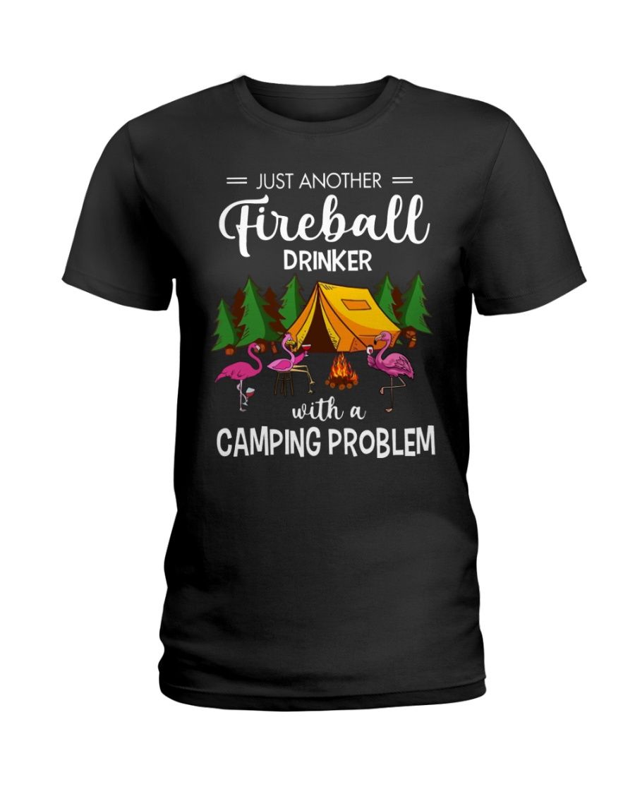Just Another Fireball Drinker With A Camping Problem Shirt Apparel Just Another Fireball Drinker With A Camping Problem Shirt Apparel