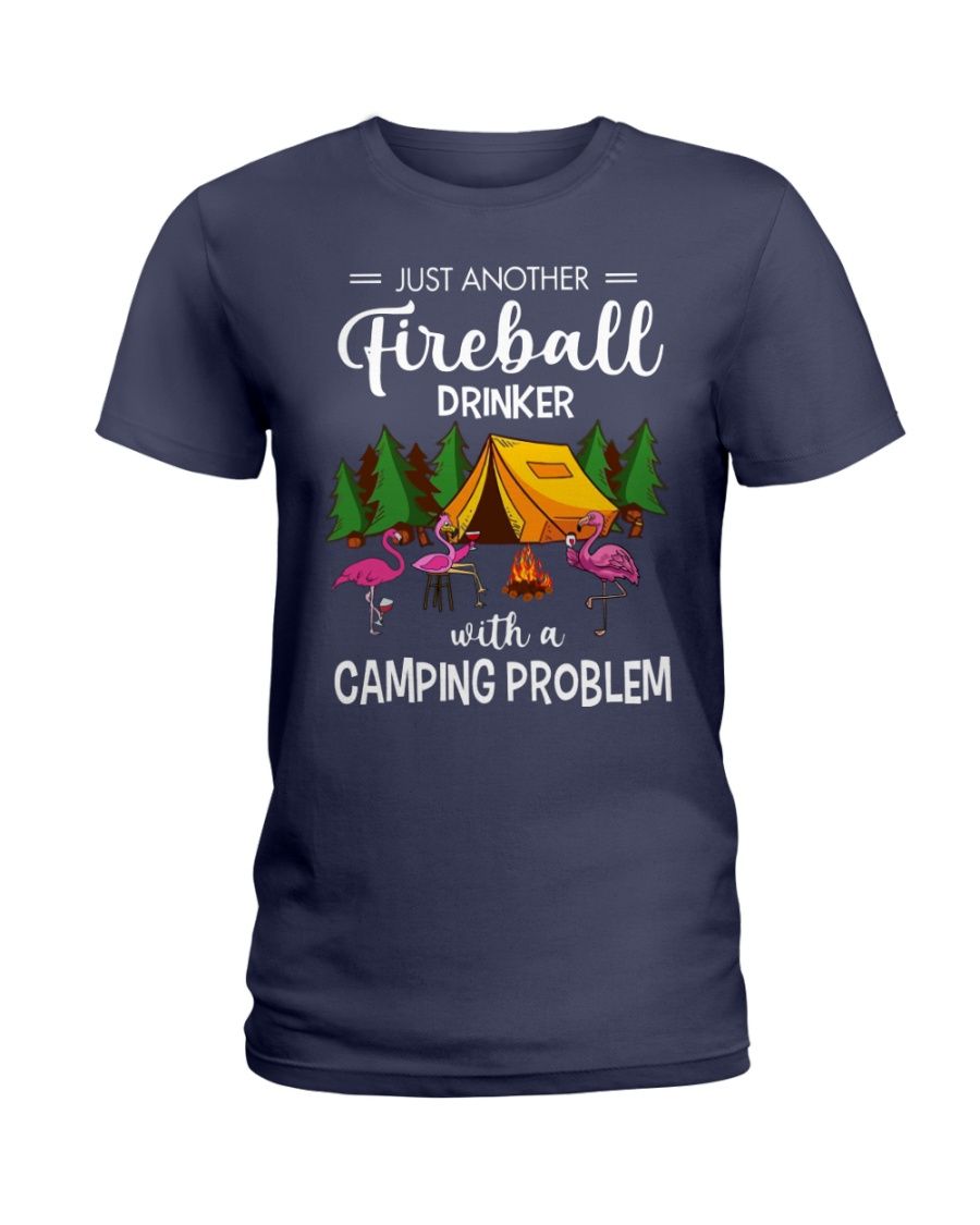 Just Another Fireball Drinker With A Camping Problem Shirt Apparel Just Another Fireball Drinker With A Camping Problem Shirt Apparel