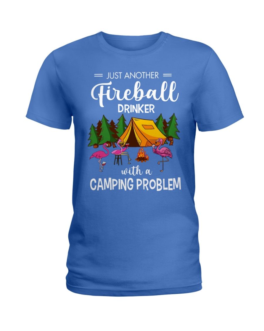 Just Another Fireball Drinker With A Camping Problem Shirt Apparel Just Another Fireball Drinker With A Camping Problem Shirt Apparel