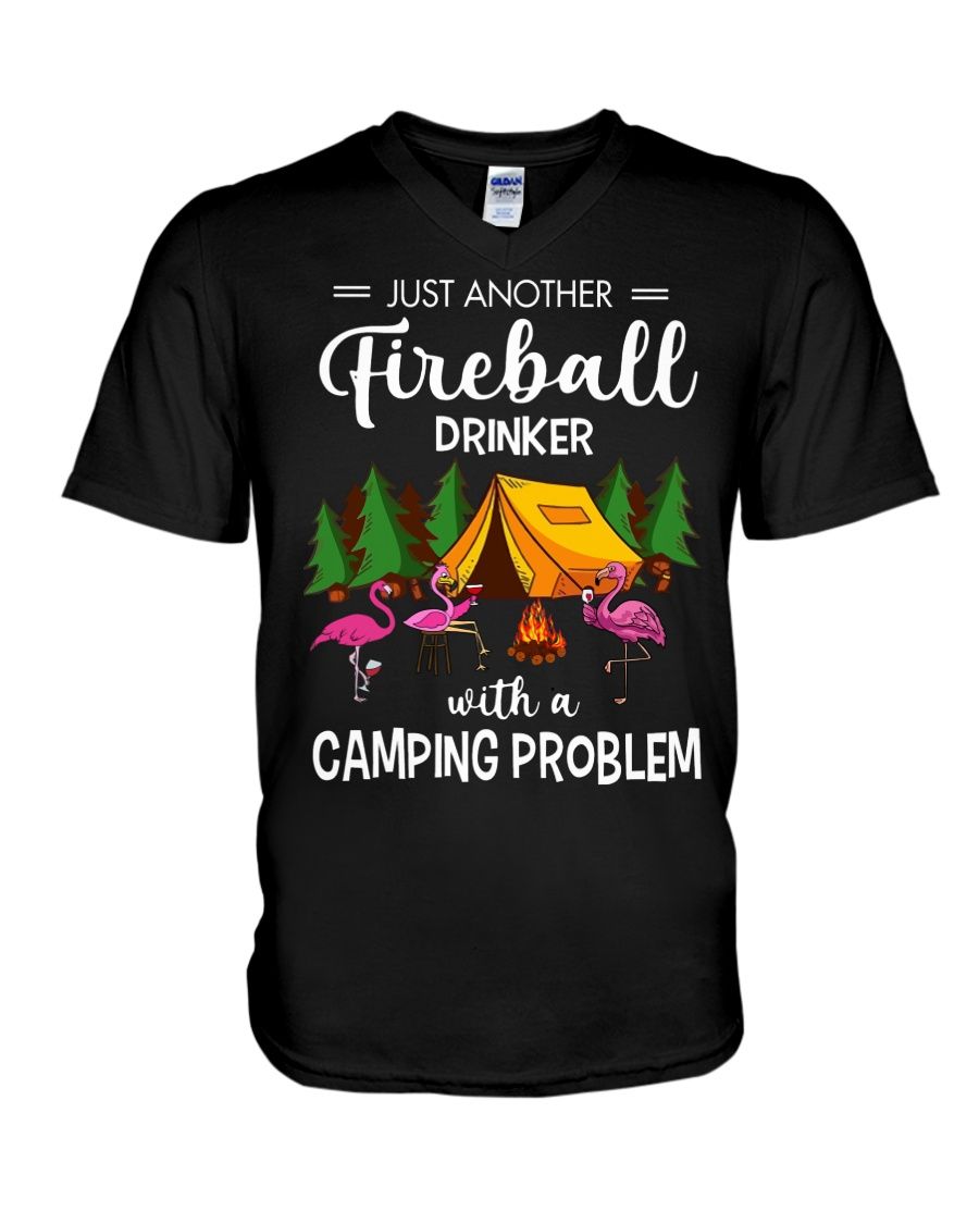 Just Another Fireball Drinker With A Camping Problem Shirt Apparel Just Another Fireball Drinker With A Camping Problem Shirt Apparel