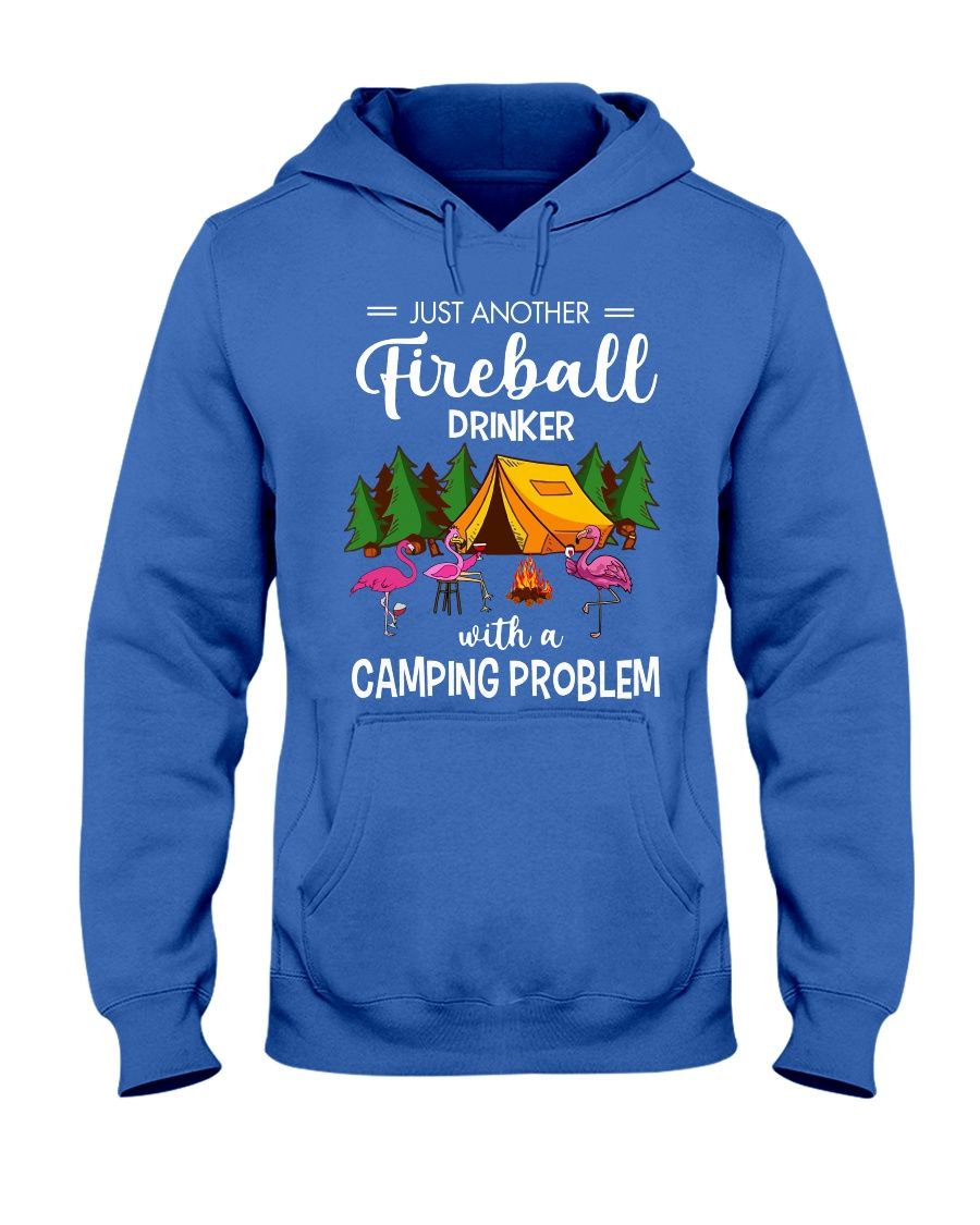 Just Another Fireball Drinker With A Camping Problem Shirt Apparel Just Another Fireball Drinker With A Camping Problem Shirt Apparel