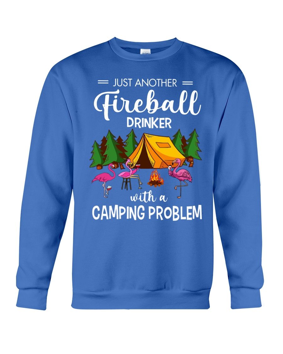 Just Another Fireball Drinker With A Camping Problem Shirt Apparel Just Another Fireball Drinker With A Camping Problem Shirt Apparel