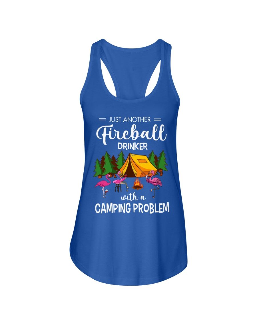 Just Another Fireball Drinker With A Camping Problem Shirt Apparel Just Another Fireball Drinker With A Camping Problem Shirt Apparel
