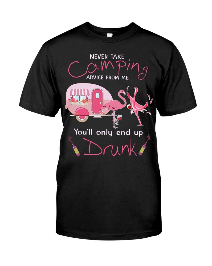 Never Take Camping Advice From Me You'll Only End Up Drunk Shirt Apparel Never Take Camping Advice From Me You'll Only End Up Drunk Shirt Apparel