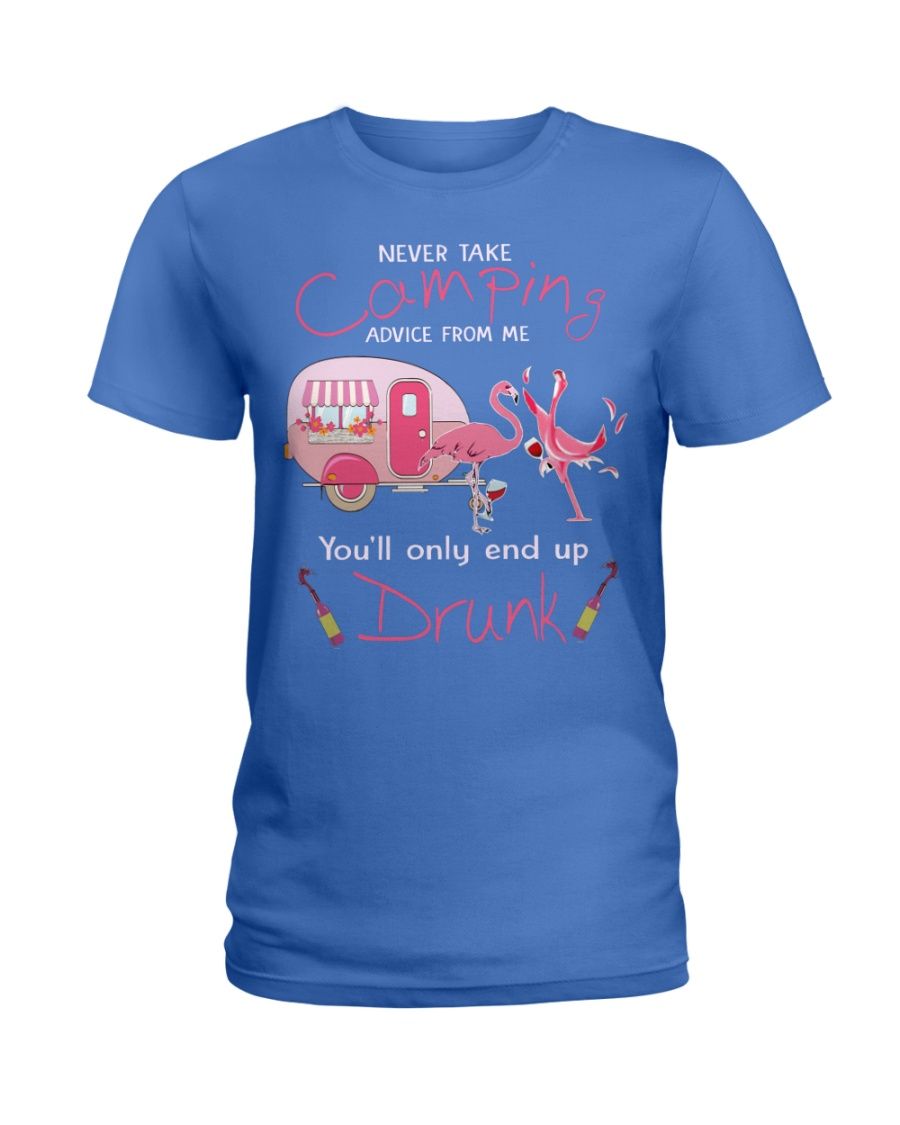 Never Take Camping Advice From Me You'll Only End Up Drunk Shirt Apparel Never Take Camping Advice From Me You'll Only End Up Drunk Shirt Apparel