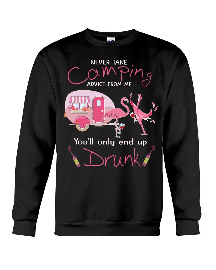 Never Take Camping Advice From Me You'll Only End Up Drunk Shirt Apparel Never Take Camping Advice From Me You'll Only End Up Drunk Shirt Apparel