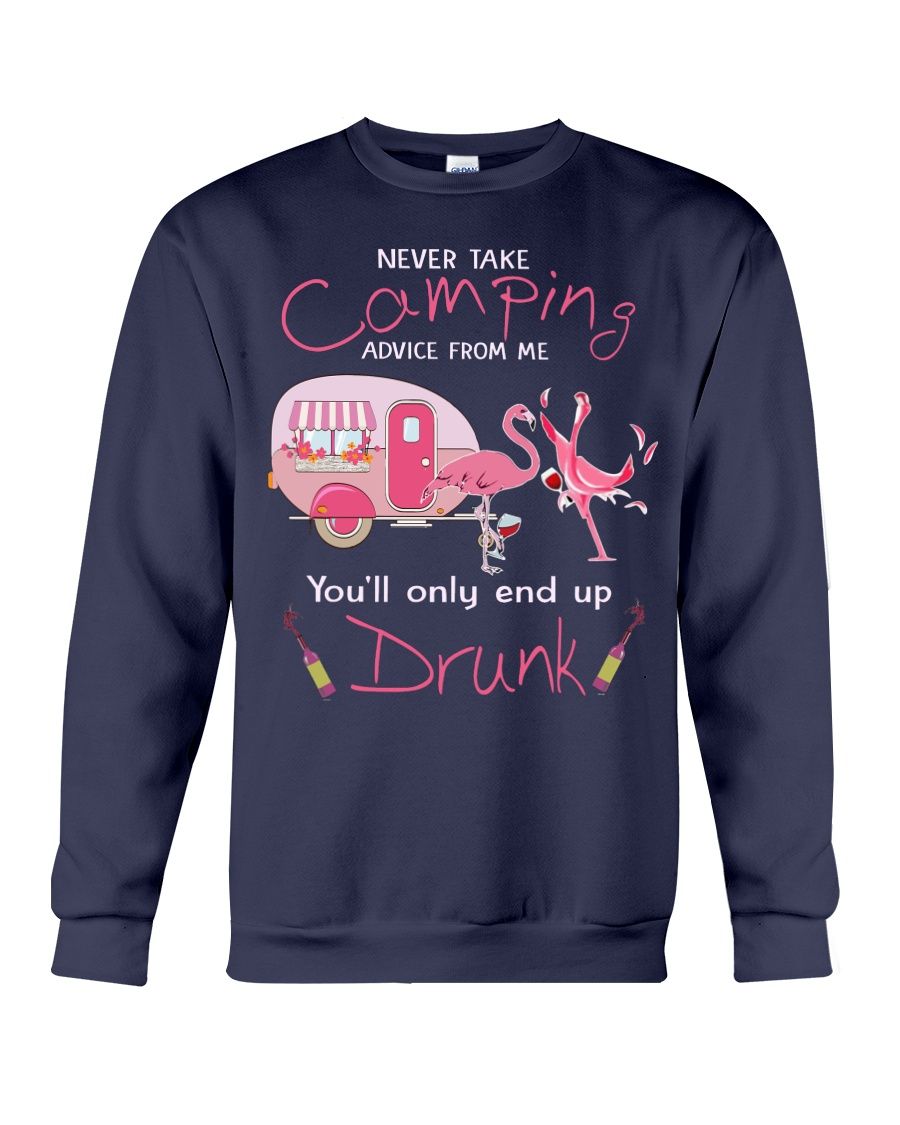 Never Take Camping Advice From Me You'll Only End Up Drunk Shirt Apparel Never Take Camping Advice From Me You'll Only End Up Drunk Shirt Apparel