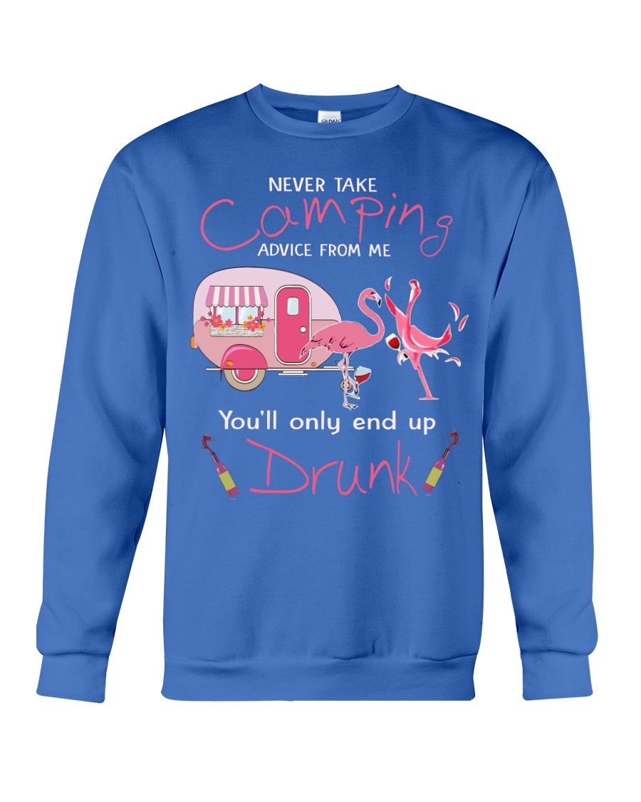 Never Take Camping Advice From Me You'll Only End Up Drunk Shirt Apparel Never Take Camping Advice From Me You'll Only End Up Drunk Shirt Apparel