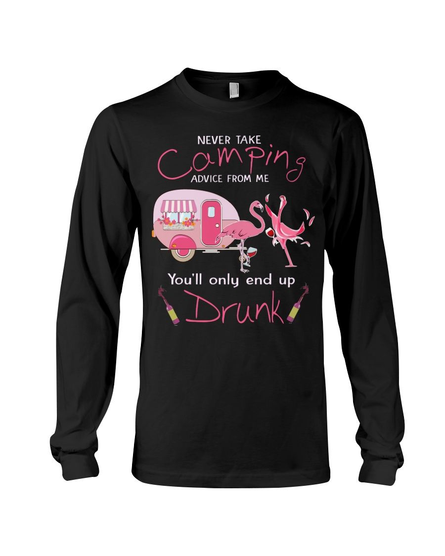 Never Take Camping Advice From Me You'll Only End Up Drunk Shirt Apparel Never Take Camping Advice From Me You'll Only End Up Drunk Shirt Apparel
