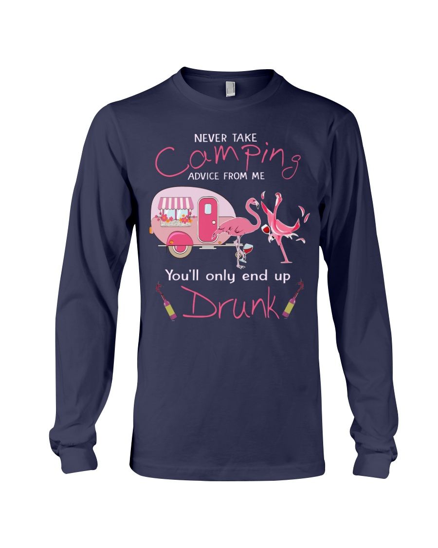 Never Take Camping Advice From Me You'll Only End Up Drunk Shirt Apparel Never Take Camping Advice From Me You'll Only End Up Drunk Shirt Apparel