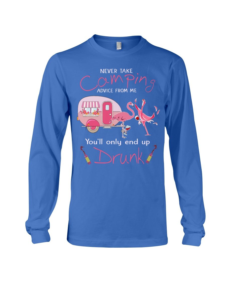 Never Take Camping Advice From Me You'll Only End Up Drunk Shirt Apparel Never Take Camping Advice From Me You'll Only End Up Drunk Shirt Apparel