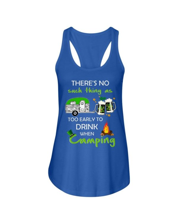 There's No Such Thing As Too Early To Drink When Camping Shirt Apparel