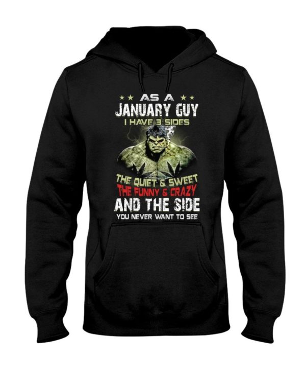 The Hulk As A January Guy I Have 3 Sides Apparel