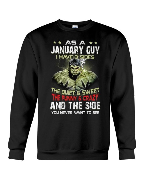 The Hulk As A January Guy I Have 3 Sides Apparel