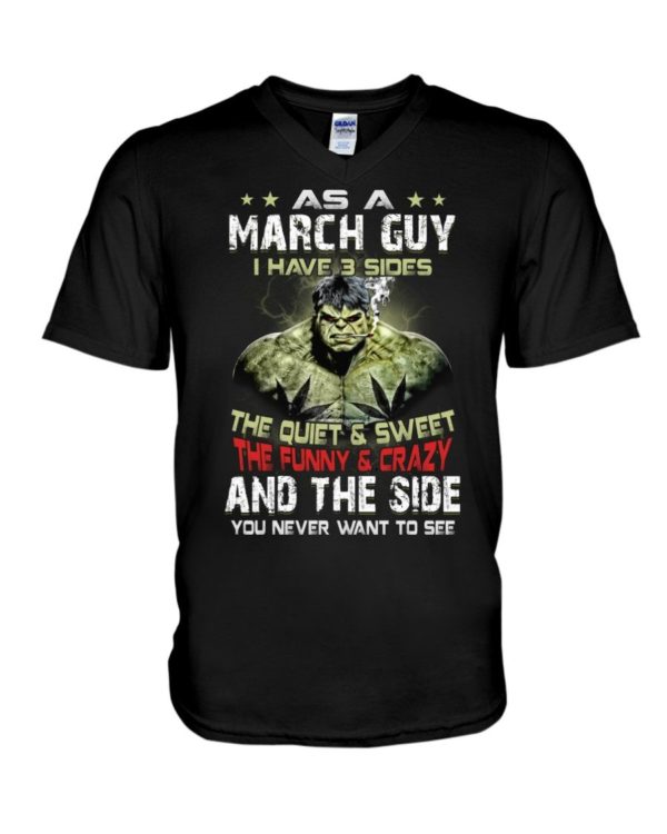 The Hulk As A March Guy I Have 3 Sides Birthday Gift Shirt Uncategorized