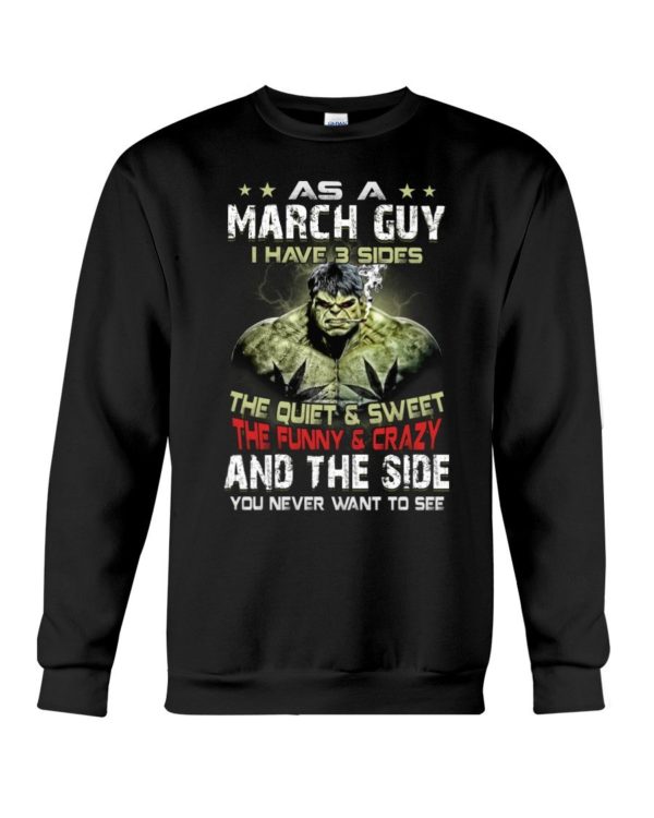 The Hulk As A March Guy I Have 3 Sides Birthday Gift Shirt Apparel