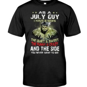 The Hulk As A July Guy I Have 3 Sides Birth Day Gift Shirt Uncategorized