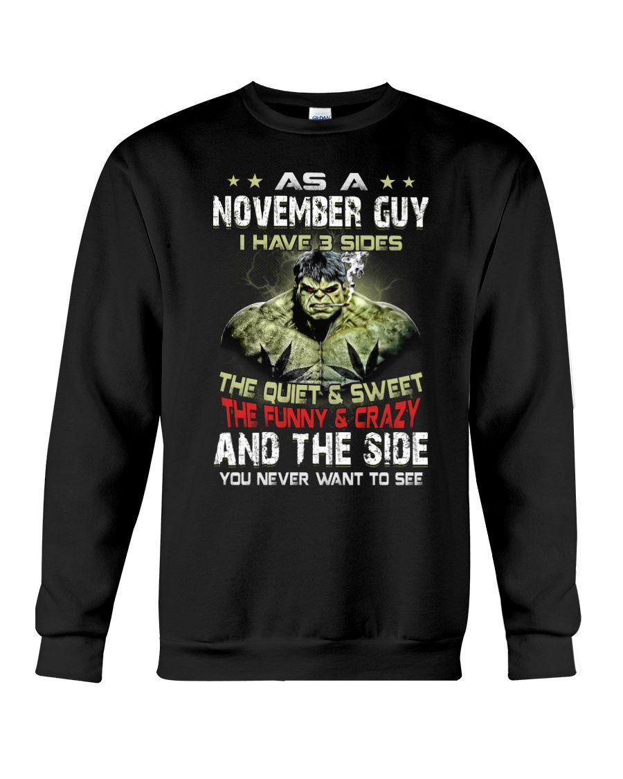 The Hulk As A November Guy I Have 3 Sides Birth Day Gift Shirt Apparel The Hulk As A November Guy I Have 3 Sides Birth Day Gift Shirt Apparel