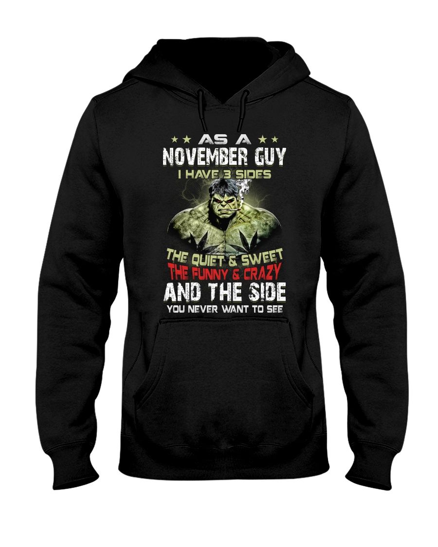 The Hulk As A November Guy I Have 3 Sides Birth Day Gift Shirt Apparel The Hulk As A November Guy I Have 3 Sides Birth Day Gift Shirt Apparel