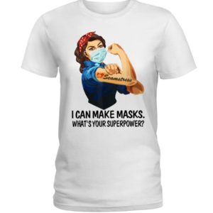 Strong Seamstress I Can Make Mas## What Is Your Superpower Shirt Apparel