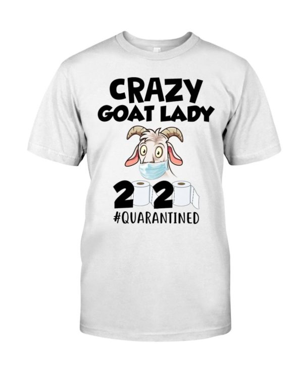 Crazy Goat Lady 2020 Quarantined Shirt Apparel