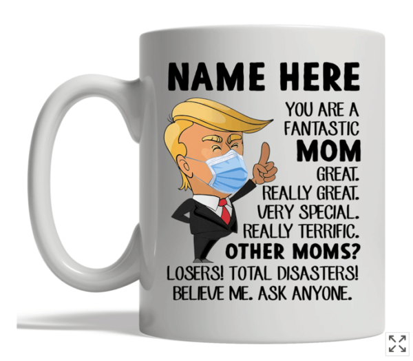 Mother's Day Gift You Are A Fantastic Mom Personalization Trump Mug Apparel