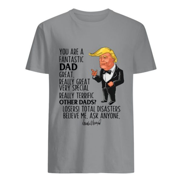 You Are A Fantastic Dad Trump Custom Name Personalized Father's Day Shirt Uncategorized