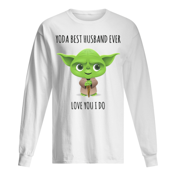 Yoda Best Husband Ever Love You I Do Shirt Apparel