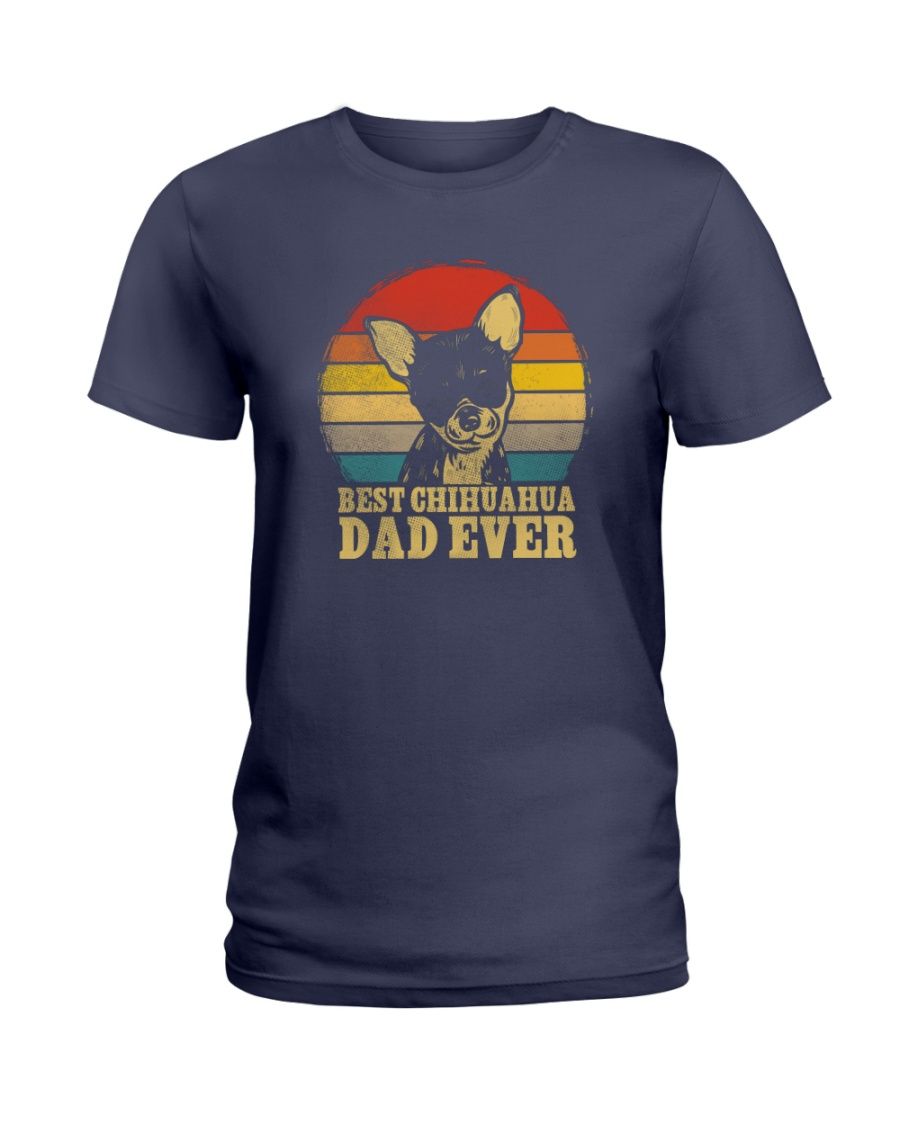 Best Chihuahua Dad Ever Father's Day Gift Shirt Apparel Best Chihuahua Dad Ever Father's Day Gift Shirt Apparel