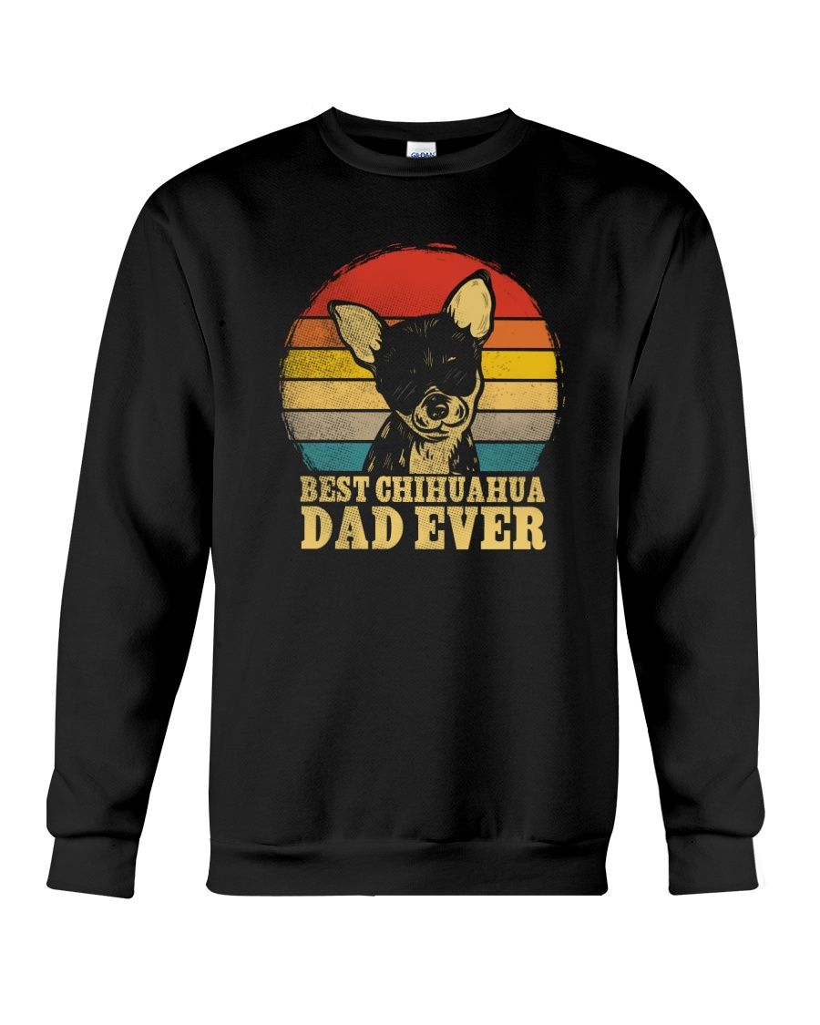 Best Chihuahua Dad Ever Father's Day Gift Shirt Apparel Best Chihuahua Dad Ever Father's Day Gift Shirt Apparel