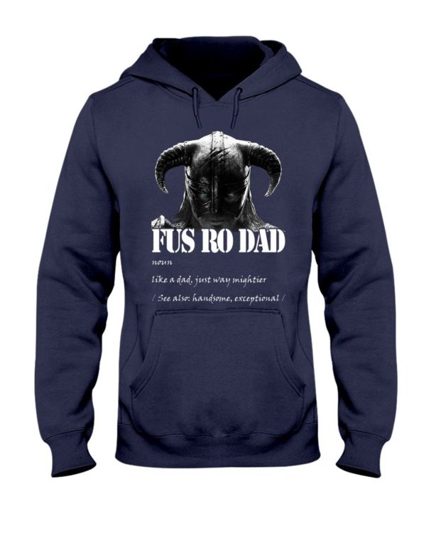 Fus Ro Dad Like A Dad Just Way Mightier Shirt Apparel