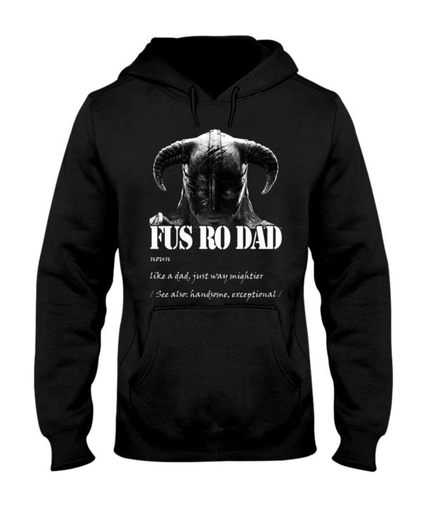 Fus Ro Dad Like A Dad Just Way Mightier Shirt Apparel