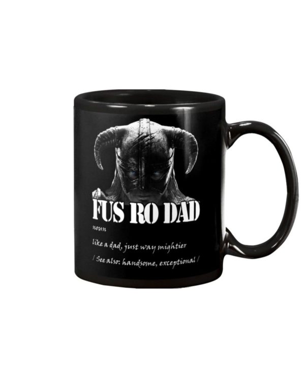 Fus Ro Dad Like A Dad Just Way Mightier Shirt Apparel