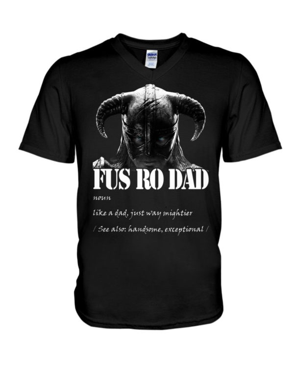 Fus Ro Dad Like A Dad Just Way Mightier Shirt Apparel