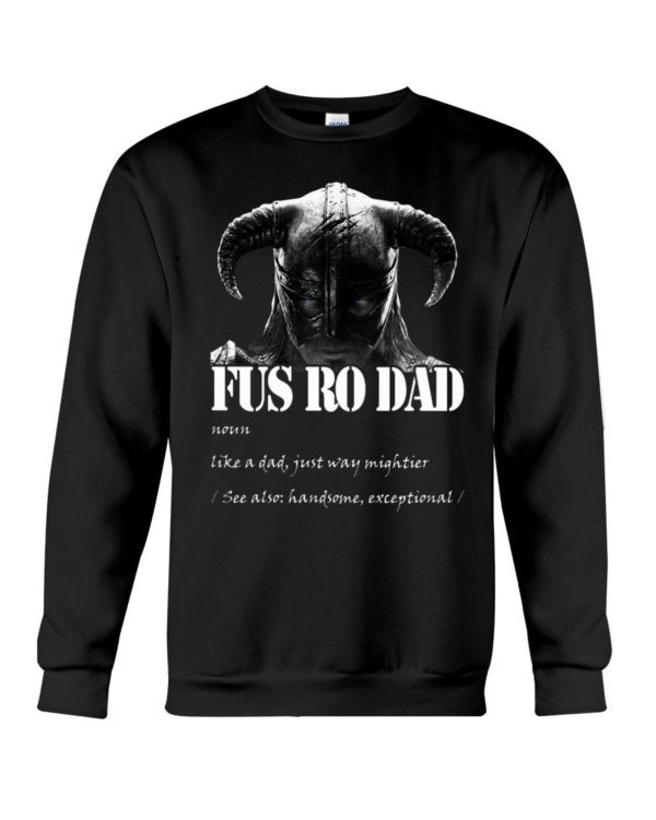 Fus Ro Dad Like A Dad Just Way Mightier Shirt Apparel