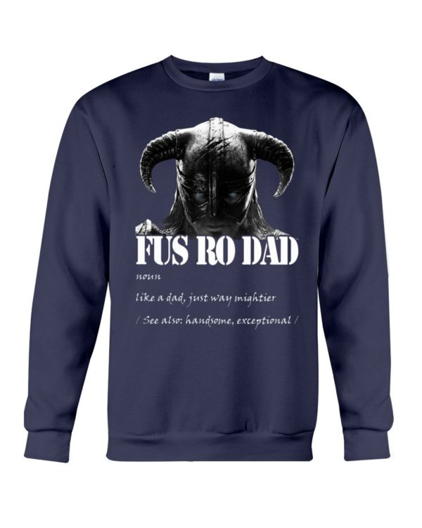 Fus Ro Dad Like A Dad Just Way Mightier Shirt Apparel